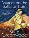 Murder on the Ballarat Train (eBook): Miss Phryne Fisher Investigates